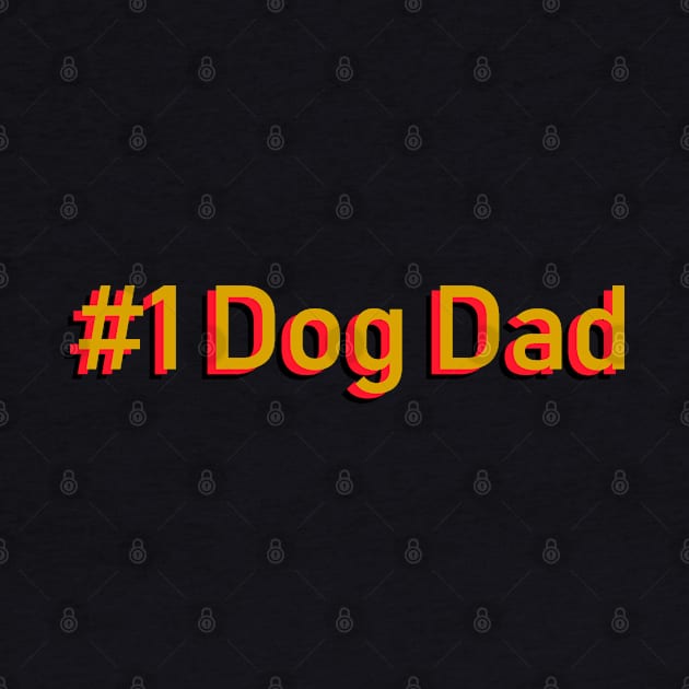 #1 Dog Dad, Best Dad by TaliDe